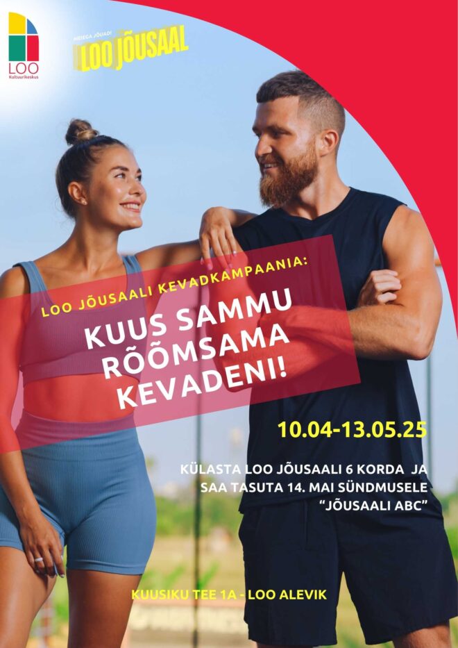KUUS SAMMU RÕÕMSAMA KEVADENI! – Loo Jõusaali kevadkampaania 10.04-13.05.25