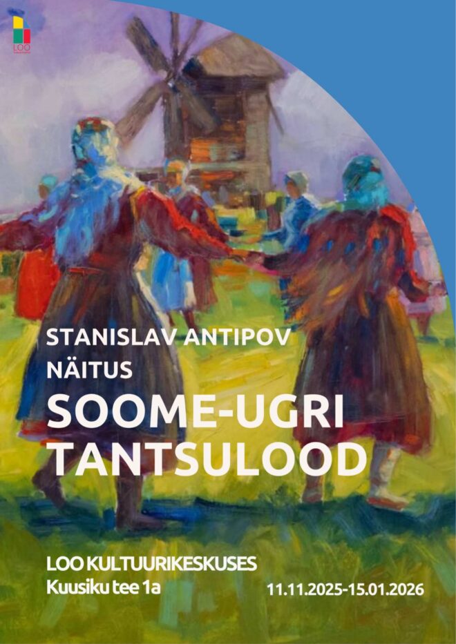 STANISLAV ANTIPOV – maalinäitus “SOOME-UGRI TANTSULOOD”
