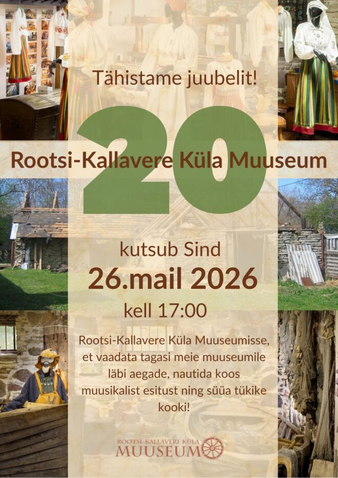 Rootsi-Kallavere Küla Muuseumi 20. juubel!